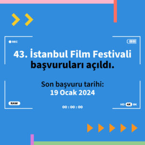 43. İstanbul Film Festivali Başvuruları Açıldı